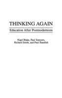 Thinking Again Education After Postmodernism