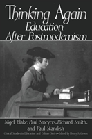 Thinking Again Education After Postmodernism