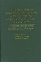 Politics of Second Generation Discrimination in American Indian Education Incidence, Explanation, and Mi