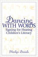 Dancing with Words Signing for Hearing Children's Literacy
