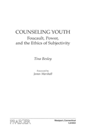 Counseling Youth Foucault, Power, and the Ethics of Subjectivity