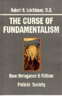 Curse of Fundamentalism How Arrogance and Elitism Pollute Society