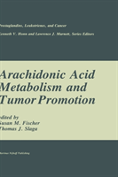 Arachidonic Acid Metabolism and Tumor Promotion 