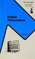 Italian Nationalism From Its Origins to World War