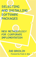 Selecting and Installing Software Packages New Methodology for Corporate Implementation