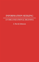 Information Seeking An Organizational Dilemma
