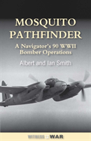 Mosquito Pathfinder Navigating 90 WWII Operations