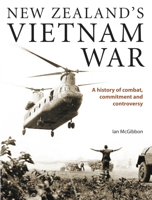 New Zealand's Vietnam War A History of Combat, Commitmen