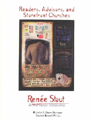Readers, Advisors, and Storefront Churches Renee Stout, a Mid-Career Retrospective