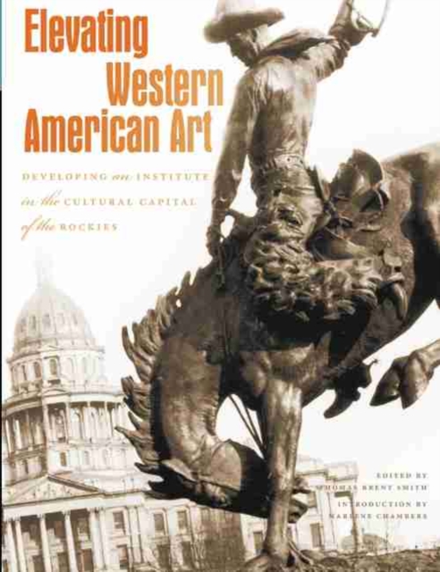 Elevating Western American Art Developing an Institute in the Cultural Capital of the Rockies