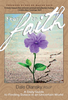 Fear to Faith A Daily Guide to Finding Solac