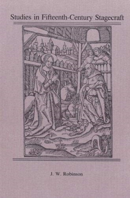 Studies in Fifteenth-Century Stagecraft 