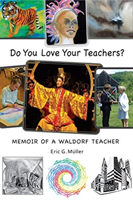 Do You Love Your Teachers? Memoir of a Waldorf Teacher
