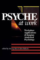 Psyche at Work Workplace Applications of Jung