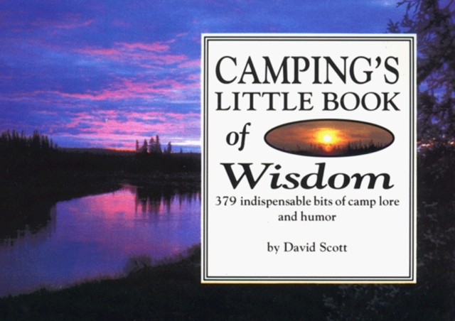 Camping Little Book of Wisdom 300 Indispensible Bits of Camp