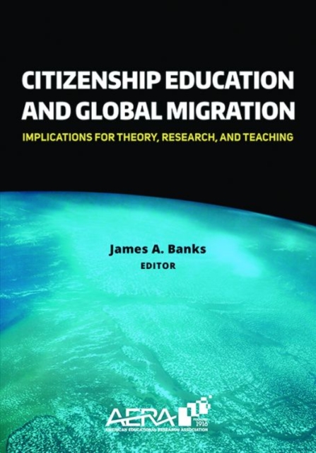 Citizenship Education and Global Migration Implications for Theory, Research, and Teaching