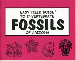 Easy Field Guide to Invertebrate Fossils of Arizona 