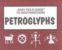 Easy Field Guide to Southwestern Petroglyphs 