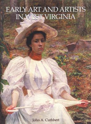 Early Art and Artists in West Virginia An Introduction and Biographical Directory