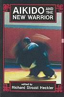 Aikido and the New Warrior 