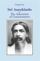 Sri Aurobindo or the Adventure of Consciousness 