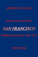 Edgar Allan Poe's San Francisco Terror Tales of the City