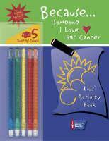 Because Someone I Love Has Cancer Kids' Activity Book