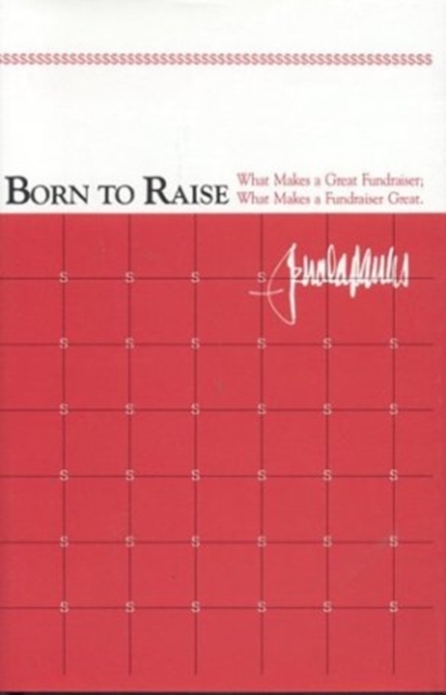 Born to Raise What Makes a Great Fund Raiser