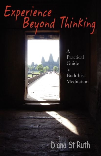 Experience Beyond Thinking Practical Guide to Buddhist Meditation