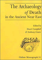Archaeology of Death in the Ancient Near East Proceedings of the Manchester Conference, 16th-20th December 1992