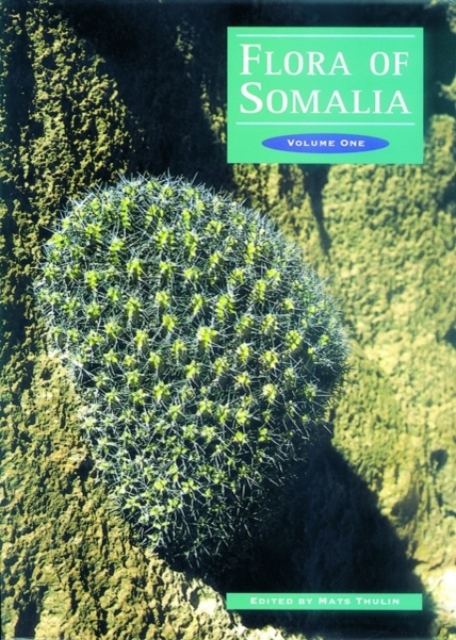 Flora of Somalia Vol 1 Pteridophyta; Gymnospermae; Angiospermae (AnnonaceaeâFabaceae) 