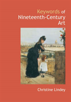Keywords of Nineteenth-century Art 