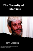 Necessity of Madness Explaining How Psychiatry is a