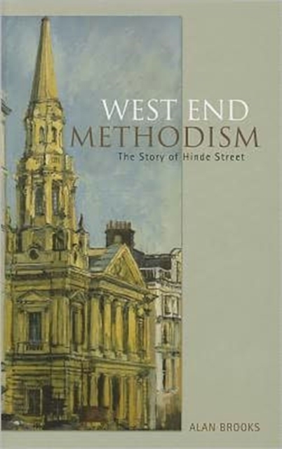 West End Methodism The Story of Hinde Street