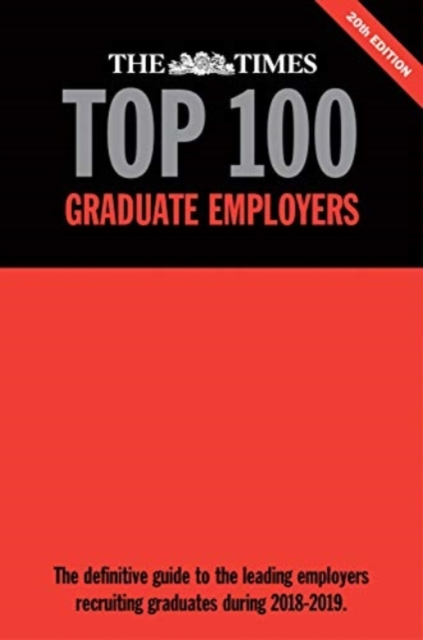 Times Top 100 Graduate Employers 2018-2019 The Definitive Guide to the le