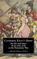 Catherine Exley's Diary The Life and Times of an Army