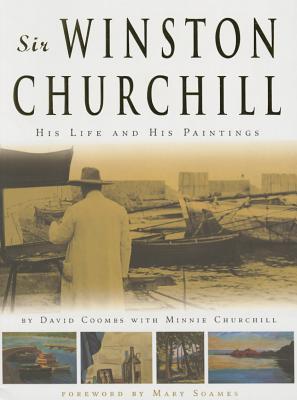 Sir Winston Churchill His Life and His Paintings