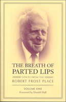 Breath of Parted Lips - Voices from The Robert  Frost Place, Vol. I 