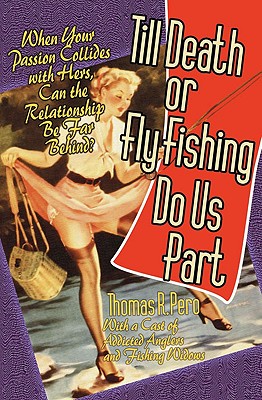 Till Death or Fly Fishing Do Us Part 
