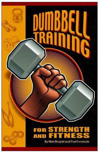 Dumbbell Training for Strength and Fitness 