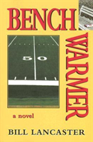 Benchwarmer A Novel