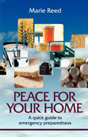 Peace for Your Home A Quick Guide to Emergency Preparedness