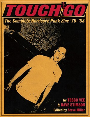 Touch And Go The Complete Hardcore Punk Zine '79-'83