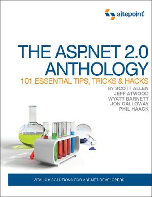 ASP.NET 2.0 Anthology - 101 Essential Tips, Tricks & Hacks 