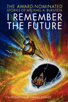 I Remember the Future The Award-nominated Stories of
