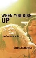 When You Rise Up Performance Texts