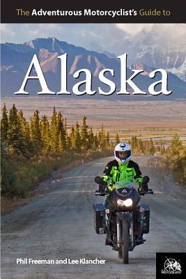 Adventurous Motorcyclist's Guide to Alaska 
