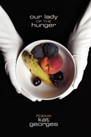 Our Lady of the Hunger Poems