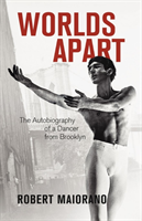 Worlds Apart The Autobiography of a Dancer