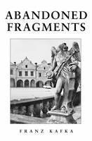 Abandoned Fragments Unedited Works 1897-1917